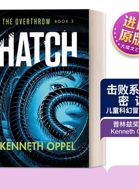 Hatch The Overthrow 02 击败系列2 密谋 儿童科幻冒险小说 普林兹奖得主Kenneth Oppel