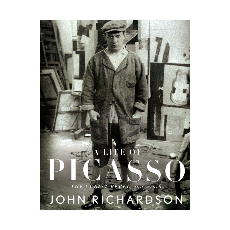 英文原版 A Life of Picasso II The Cubist Rebel 1907-1916 毕加索传 卷二 立体派叛逆者 John Richardson 进口英语原版书籍