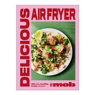 英文原版 Delicious Air Fryer by Mob 100道美味健康空气炸锅食谱 精装 英文版 进口英语原版书籍