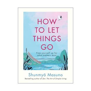 枡野俊明 How 英文原版 99个禅练习 进口英语原版 Let 英文版 书籍 Things 精装 别对每件事都有反应