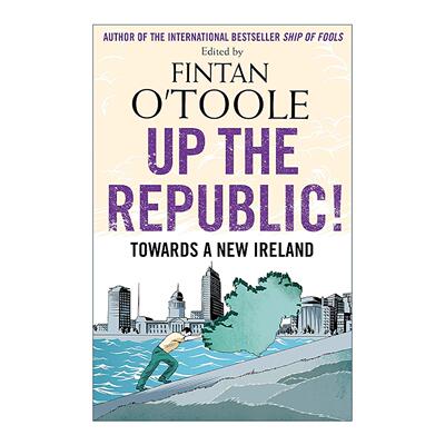 英文原版 Up the Republic 共和国崛起 如何迈向一个新的爱尔兰 Fintan O’Toole 英文版 进口英语原版书籍