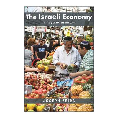 英文原版 The Israeli Economy 以色列经济发展的得与失 是耶路撒冷希伯来大学经济学教授Joseph Zeira 精装 英文版