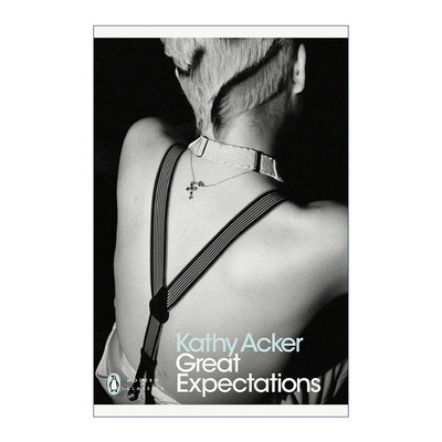 英文原版 Great Expectations 现代版远大前程 美国实验女作家凯西·阿克 企鹅现代经典 英文版 进口英语原版书籍
