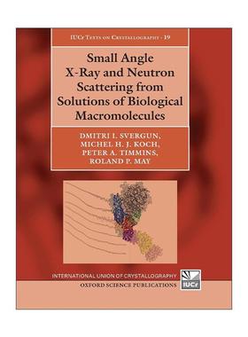 英文原版 Small Angle X-Ray and Neutron Scattering from Solutions of Biological Macromolecules生物大分子溶剂中的小角X射线