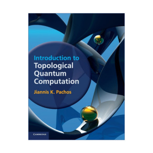 Jiannis Introduction Computation 英文原版 英文版 Topological 精装 进口英语书籍 Quantum Pachos 拓扑量子计算导论