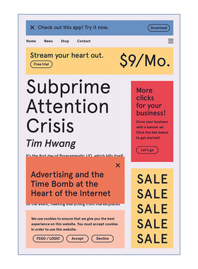 英文原版 Subprime Attention Crisis Advertising and the Time Bomb at the Heart of the Internet 注意力次贷危机