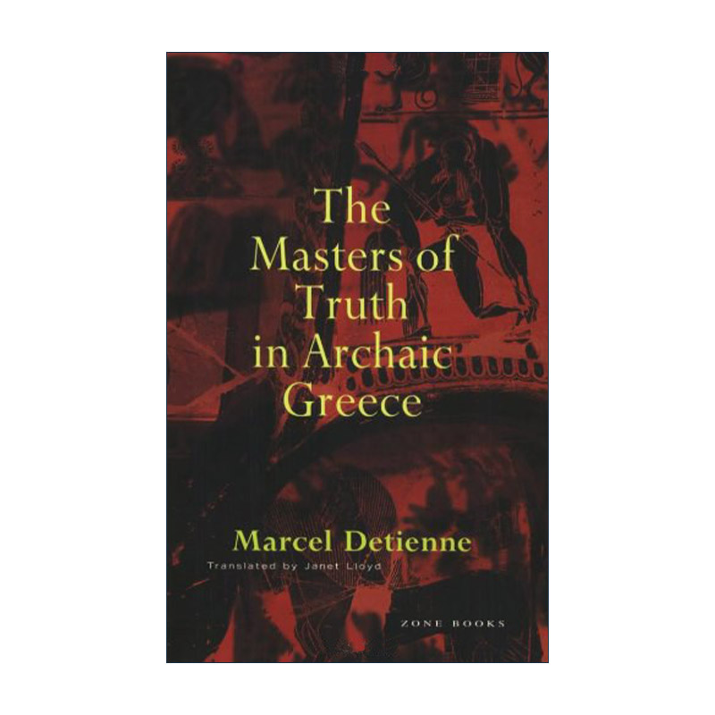 英文原版 The Masters of Truth in Archaic Greece 古希腊的真理大师 哲学 Marcel Detienne英文版 进口英语原版书籍 书籍/杂志/报纸 人文社科类原版书 原图主图