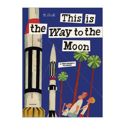 英文原版 This is the Way to the Moon这是通往月球的路 儿童精装航空科普百科绘本 THIS IS系列 米先生的世界作者Miroslav Sasek