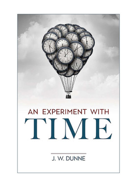 英文原版 An Experiment with Time 时间实验 预知梦 J.W. Dunne 英文版 进口英语原版书籍
