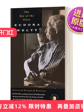 英文原版 The Eye of the Story 小说的眼光 散文与评论精选 Eudora Welty尤多拉·韦尔蒂 英文版 进口英语原版书籍