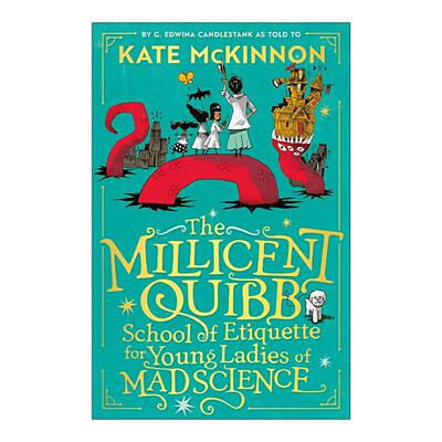 英文原版 The Millicent Quibb School of Etiquette for Young Ladies of Mad Science 疯狂科学女生学院 畅销儿童小说 英文版