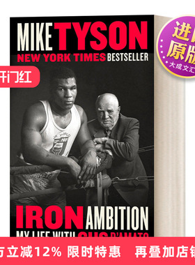 英文原版 Iron Ambition 钢铁雄心 我与Cus D'Amato的生活 世界重量级拳王Mike Tyson自传 英文版 进口英语原版书籍