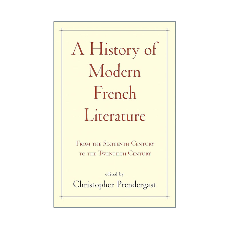 英文原版 A History of Modern French Literature法国现代文学史从十六世纪到二十世纪精装英文版进口英语原版书籍