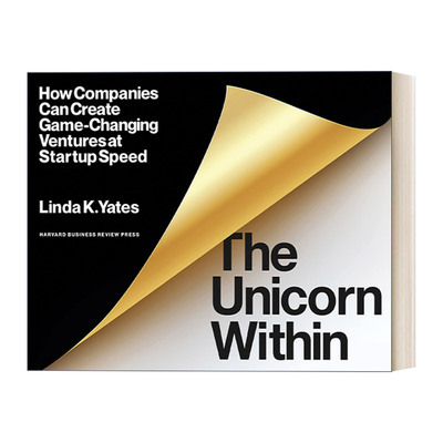 英文原版 Unicorn Within 内部独角兽 公司如何以创业速度创造改变游戏规则的风险 企业管理 Linda K. Yates 英文版 进口英语书籍
