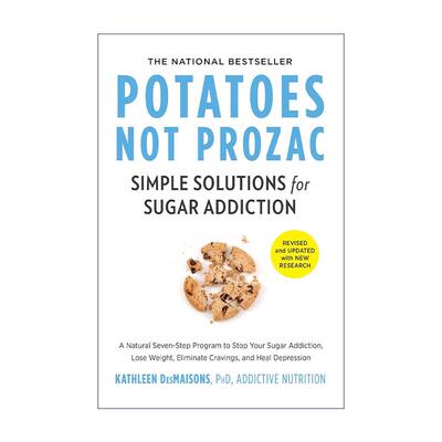 英文原版 Potatoes Not Prozac 马铃薯不是百忧解 糖上瘾症的恢复指南 修订版 英文版 进口英语原版书籍