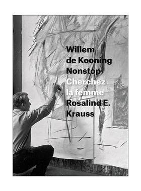 英文原版 Willem de Kooning Nonstop 马不停蹄的威廉·德·库宁 寻找那个女人 玛丽莲·梦露 荷兰抽象表现主义画家 精装 英文版