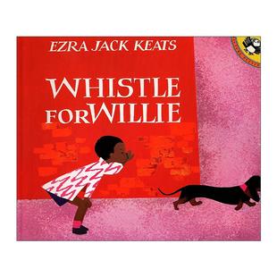 Willie 书籍 进口英语原版 凯迪克金奖得主 Whistle for 下雪天作者艾兹拉·杰克·季 口哨 彼得 英文版 英文原版 儿童经典 兹 绘本