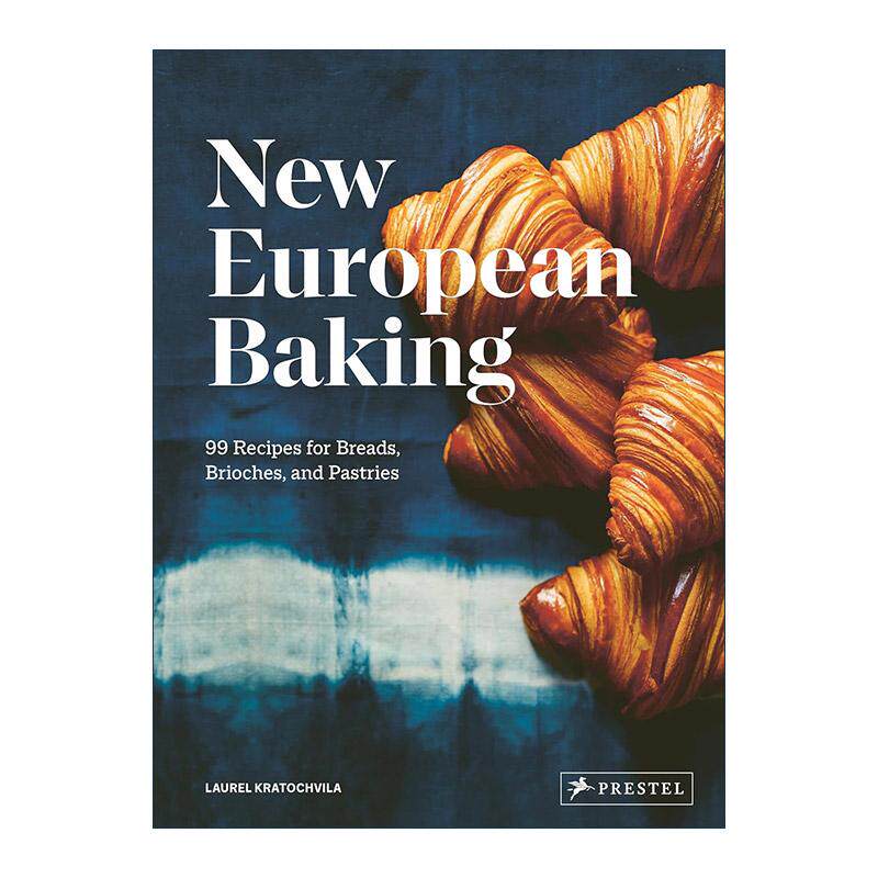 英文原版 New European Baking 新欧式烘焙 99种面包 布里欧和糕点的食谱精装 英文版 进口英语原版书籍