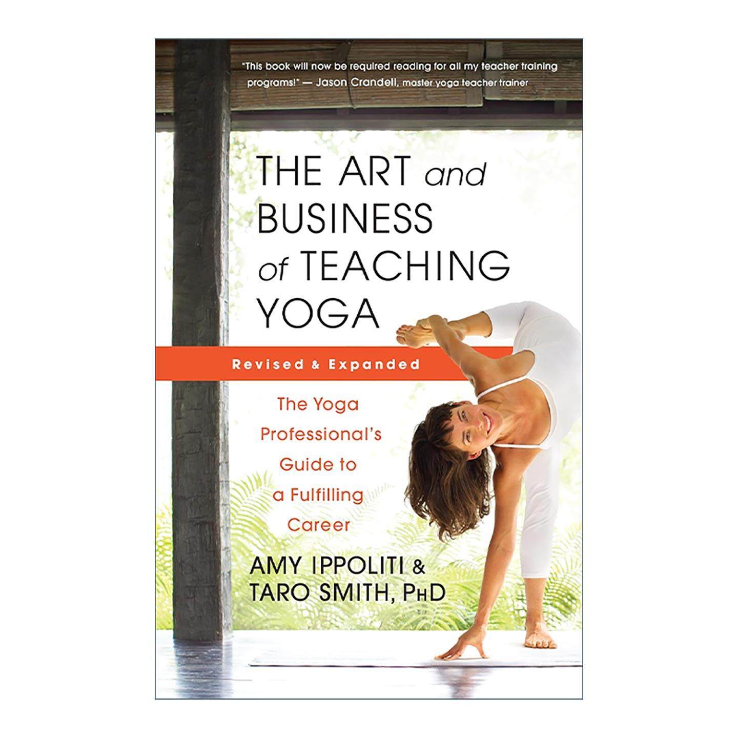 英文原版 The Art and Business of Teaching Yoga 瑜伽教学的艺术和商业 修订版 专业人士职业发展指南 Amy Ippoliti 英文版