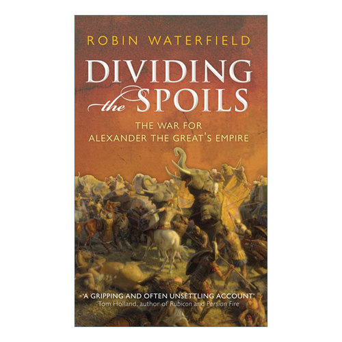 英文原版 Dividing the Spoils 裂土称王 继业者战争与希腊化时代 罗宾·沃特菲尔德 英文版 进口英语原版书籍