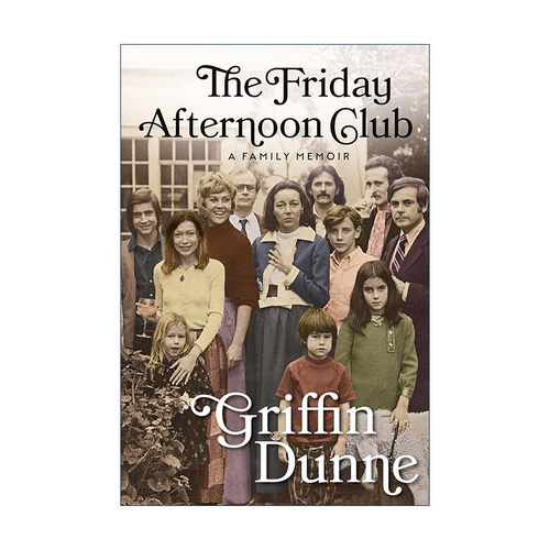 英文原版 The Friday Afternoon Club 周五下午俱乐部 好莱坞影星格里芬·邓恩家庭回忆录 纽约时报畅销书 英文版进口英语原版书籍