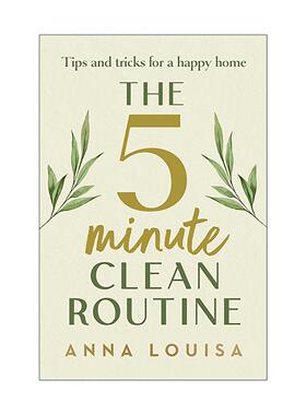英文原版 The 5 Minute Clean Routine 五分钟清洁日常 打造幸福家庭的小贴士和技巧 精装 英文版 进口英语原版书籍