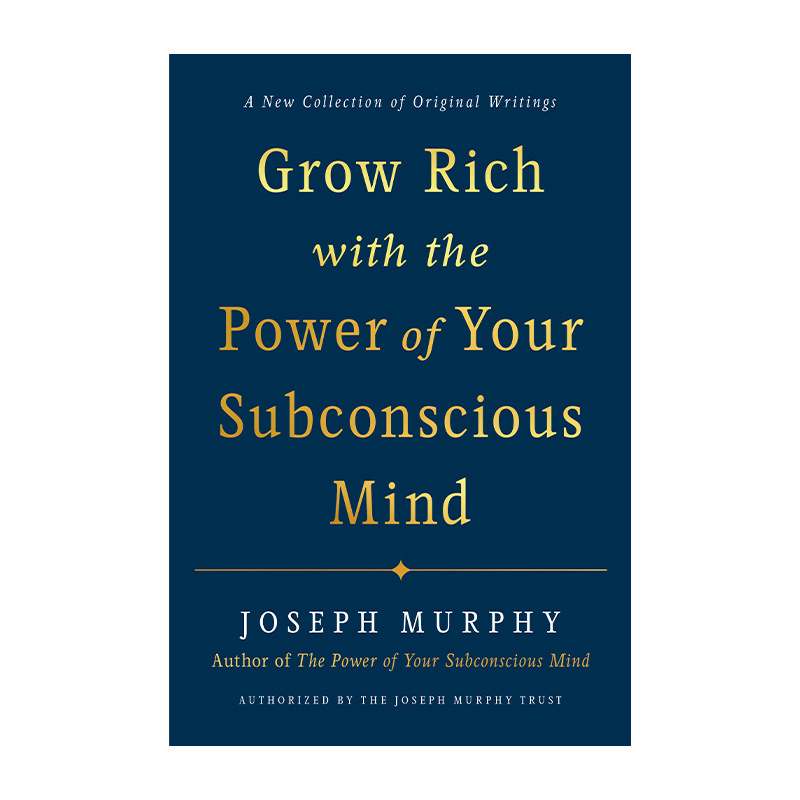 英文原版 Grow Rich with the Power of Your Subconscious Mind 通过你潜意识的力量致富 精装 Joseph Murphy 进口英语原版书籍