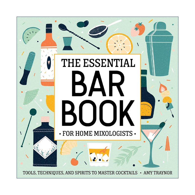 英文原版 The Essential Bar Book for Home Mixologists 家庭调酒师的酒吧之书 鸡尾酒调制工具及指南 食谱 进口英语原版书籍