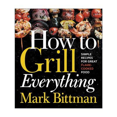 英文原版 How to Grill Everything 烧烤食谱大全 精装 马克·比特曼 英文版 进口英语原版书籍