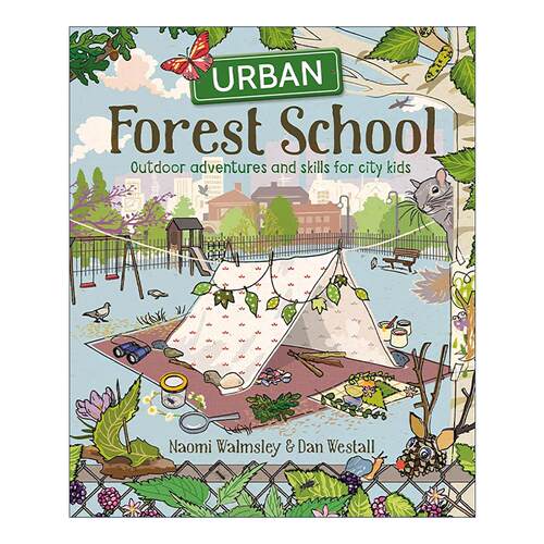 英文原版 Urban Forest School 城市森林学校探险指南 儿童户外技能和游戏 英文版 进口英语原版书籍