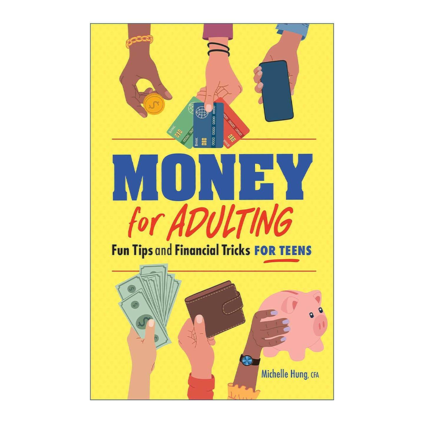 英文原版 Money for Adulting 成人的金钱 青少年投资理财指南 特许金融分析师Michelle Hung 英文版 进口英语原版书籍