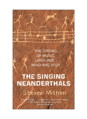英文原版 The Singing Neanderthals 歌唱的尼安德特人 语言和音乐的起源 史蒂文·米森 Steven Mithen 英文版 进口英语原版书籍