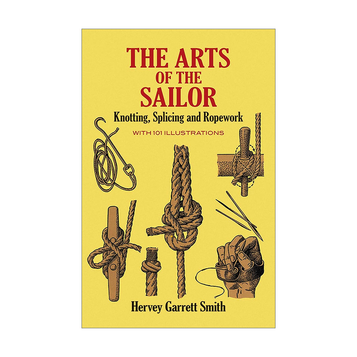 英文原版 The Arts of the Sailor 水手的艺术 打结 拼接 绳索 Hervey Garrett Smith 英文版 进口英语原版书籍