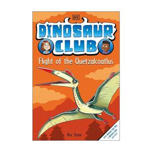 DK儿童章节桥梁故事书 书籍 Flight Quetzalcoatlus 恐龙俱乐部系列 the Club 进口英语原版 英文原版 风神翼龙 Dinosaur