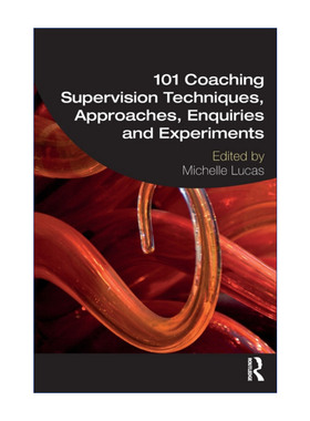 英文原版 101 Coaching Supervision Techniques Approaches Enquiries and Experiments 101种指导监督技术 方法 询问与实验