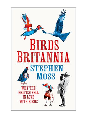 英文原版 Birds Britannia 鸟类不列颠 英国知名自然作家斯蒂芬?莫斯 精装 英文版 进口英语原版书籍