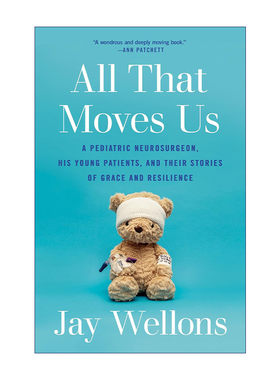 英文原版 All That Moves Us 感动我们的一切 小儿科神经外科医生与病人的故事 传记 Jay Wellons 英文版 进口英语原版书籍