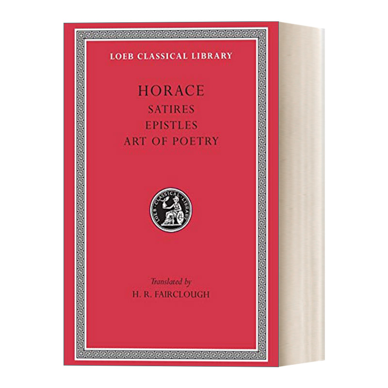 英文原版 Satires. Epistles. The Art of Poetry 贺拉斯 讽刺诗集 书信集 诗艺 拉英对照版 洛布古典丛书 英文版 进口书籍
