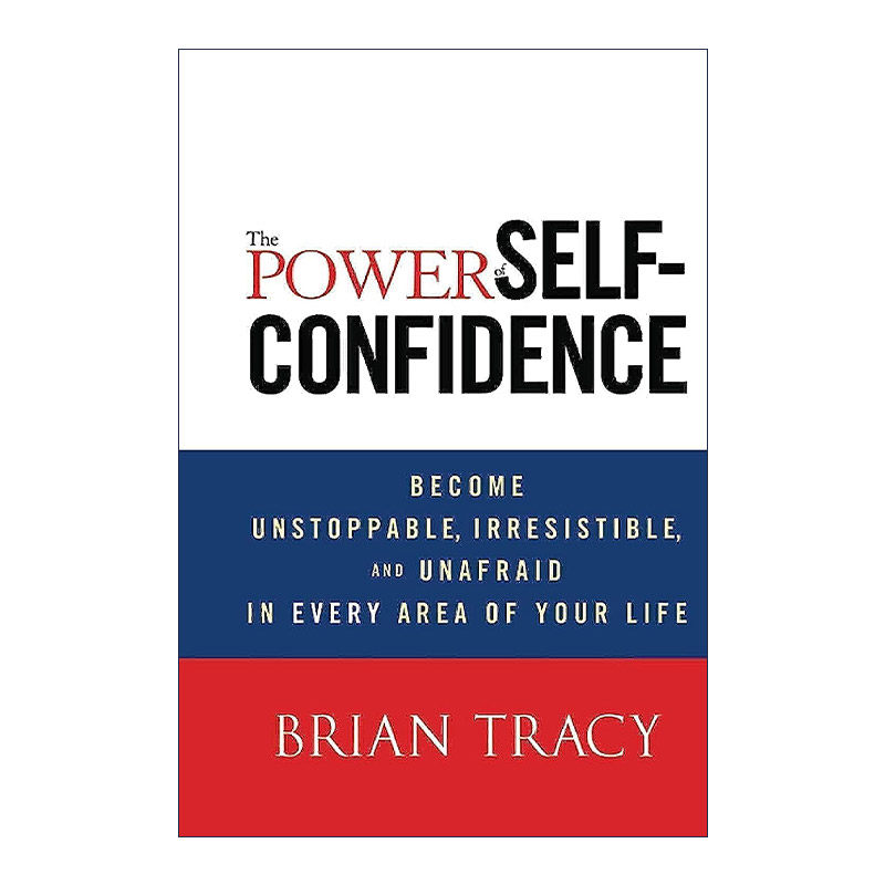 英文原版 The Power of Self-Confidence 自信的力量 博恩·崔西世界500强企业精英成功心理学课 精装 周新曜推荐进口英语原版书籍