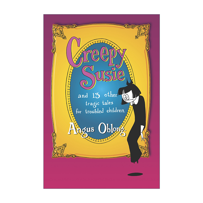 英文原版 Creepy Susie 诡异的苏西 黑色幽默短篇小说集 Angus Oblong 英文版 进口英语原版书籍