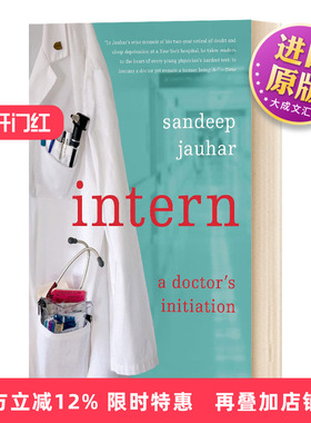 Intern : A Doctor's Initiation 英文原版 实习医生：医生生涯的开端 Sandeep Jauhar 英文版
