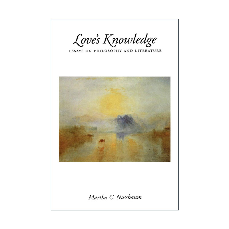 英文原版 Love's Knowledge 爱的知识 写在哲学与文学之间 玛莎·努斯鲍姆 英文版 进口英语原版书籍
