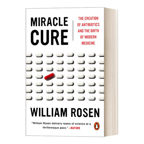 英文原版 Miracle Cure 奇迹疗法 抗生素的发明和现代医学的诞生 William Rosen 英文版 进口英语原版书籍