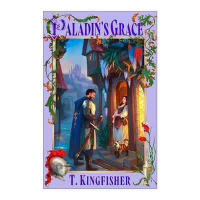 英文原版 Paladin's Grace 圣骑士的格蕾丝 奇幻浪漫小说 雨果奖得主T. Kingfisher 英文版 进口英语原版书籍