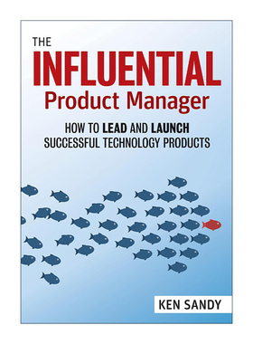 英文原版 The Influential Product Manager 有影响力的产品经理 如何领导和推出成功的技术产品 全面实用指南 进口英语原版书籍