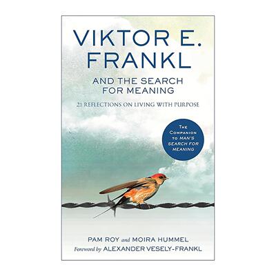 英文原版 Viktor E Frankl and the Search for Meaning 追寻生命的意义 弗兰克尔给现代人的21条启示 英文版 进口英语原版书籍