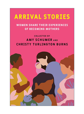 英文原版 Arrival Stories 出生故事 女性分享她们成为母亲的经历 Amy Schumer 精装 英文版 进口英语原版书籍