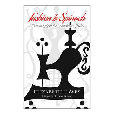 英文原版 Fashion Is Spinach 时尚是菠菜 如何战胜时尚的喧嚣 Elizabeth Hawes 女性传记 英文版 进口英语原版书籍