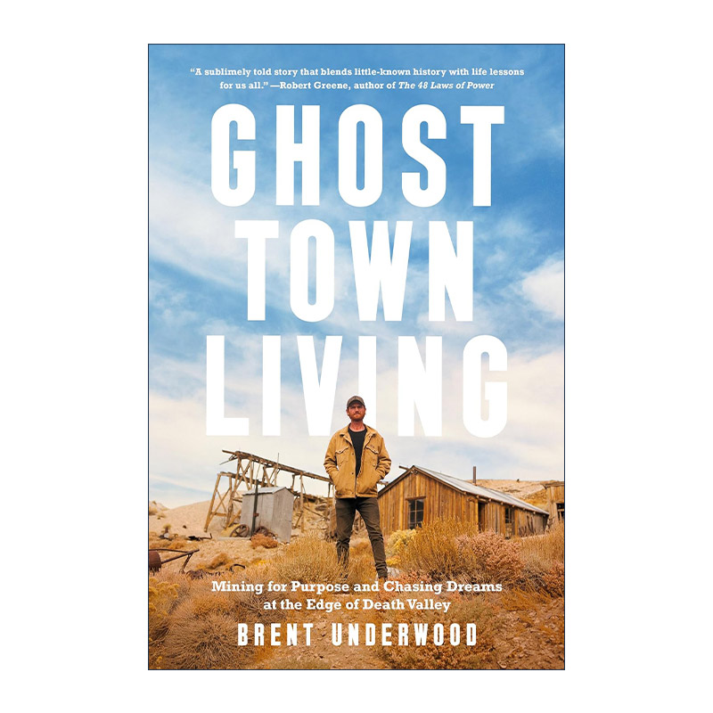 英文原版 Ghost Town Living 鬼城生活 在死亡谷的边缘为目的采矿和追逐梦想 传记 Brent Underwood 精装 英文版 进口英语原版书籍