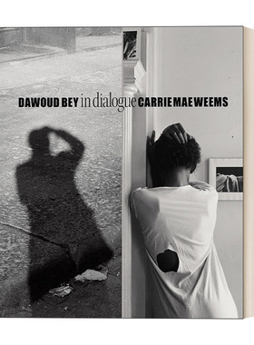 英文原版 Dawoud Bey & Carrie Mae Weems In Dialogue 达沃德·贝与凯莉·梅·威姆斯 对话 精装摄影艺术作品集 英文版 进口书籍